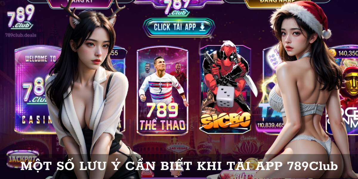 Những lưu ý khi tải ứng dụng 789Club
